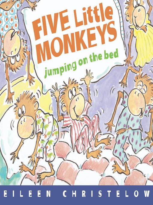 Eileen Christelow创作的Five Little Monkeys Jumping on the Bed (Read-aloud)作品的详细信息 - 可供借阅